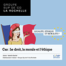Cas : Le droit, la morale et l’éthique