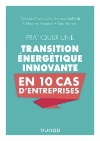 Pratiquer une transition énergétique innovante en 10 cas d’entreprise - Thibault CUENOUD et al.