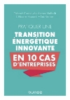 Pratiquer une transition énergétique innovante en 10 cas d’entreprise - Thibault CUENOUD et al.